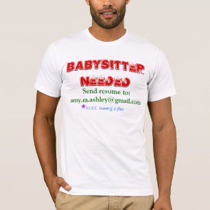 Babysitter Needed T-Shirt