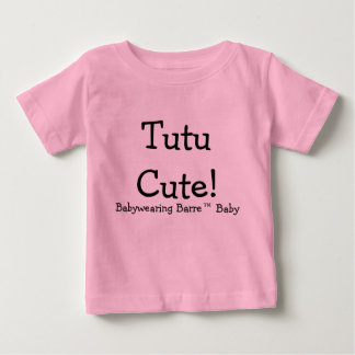 Babywearing Barre Tutu Cute Baby T-Shirt