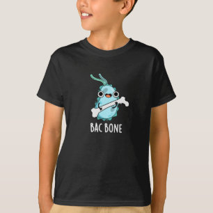 Bac Bone Funny Bacteria Pun  T-Shirt