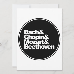 Bach and Chopin and Mozart and Beethoven