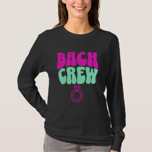 Bach Crew Bride Bachelorette Party Bridal Shower H T-Shirt