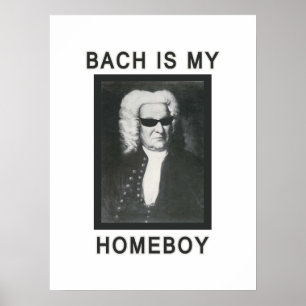 Bach is my Homeboy Poster