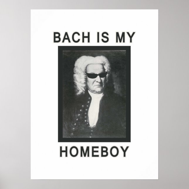 Bach is my Homeboy Poster (Front)