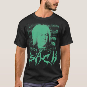 BACH METAL Johann Sebastian Bach Classical Compose T-Shirt
