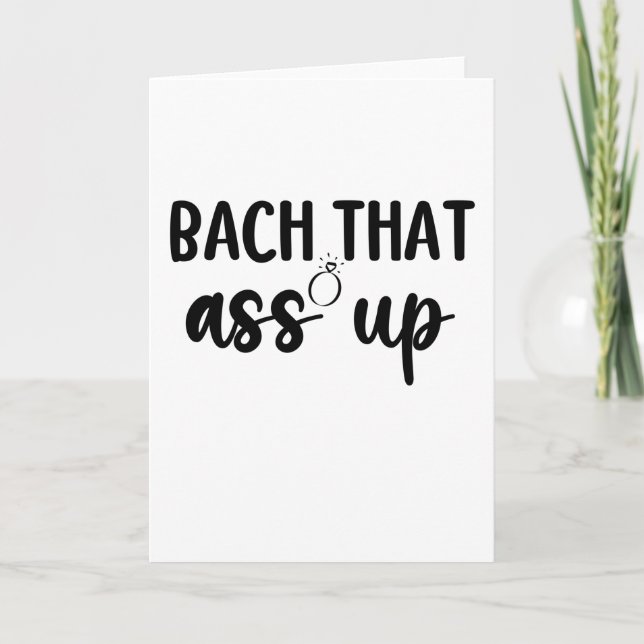 Bach That As Up - Cute Bachelorette Card (Front)