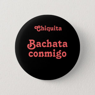 Bachata Conmigo Dance Bachata With Me Custom Name 6 Cm Round Badge