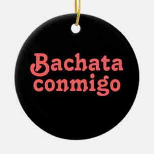 Bachata Conmigo Latin Salsa Dancing Custom Ceramic Tree Decoration