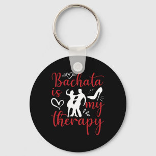 Bachata Dancing Is My Therapy Latin Music Bachater Key Ring