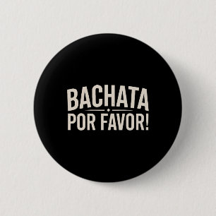 Bachata Dancing Latin Dance Dancer Bachata Dominic 6 Cm Round Badge