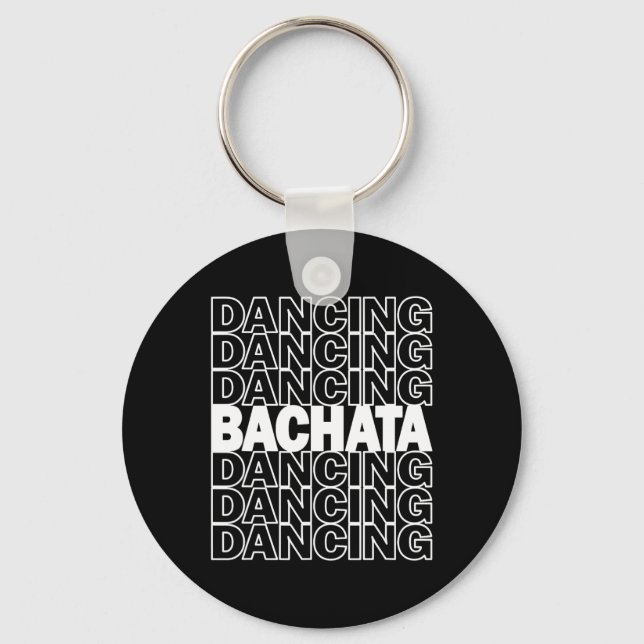 Bachata Dancing Typography Graphic For Salsa Latin Key Ring (Front)