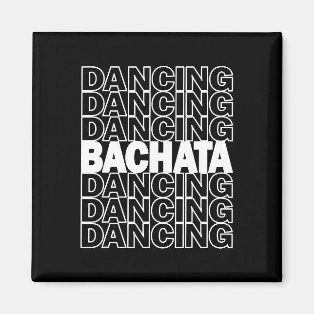 Bachata Dancing Typography Graphic For Salsa Latin Magnet (Front)