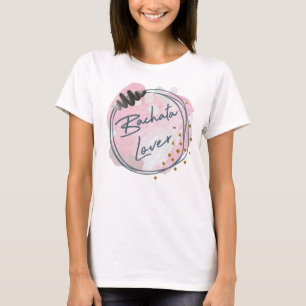 Bachata lover, baile latino T-Shirt