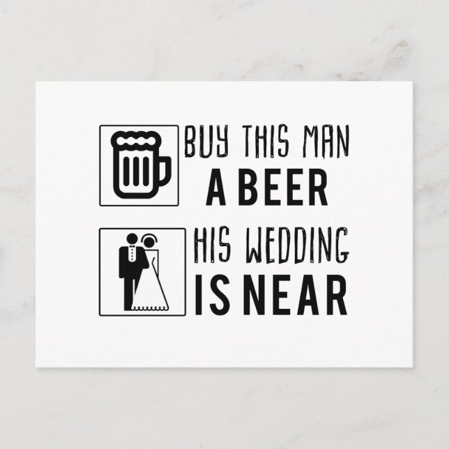 bachelor buy this man a beer his wedding is near.p announcement postcard (Front)