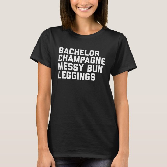 Bachelor Champagne Messy Bun Leggings T-Shirt (Front)