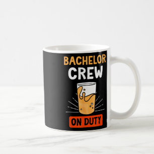 Bachelor Crew On Duty Groom Bride Party Team  Coffee Mug