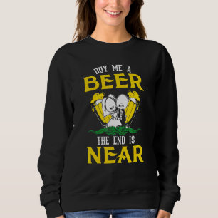 Bachelor Groom Party Buy Me A Beer The End Is Near Sweatshirt