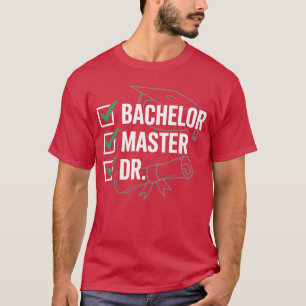 Bachelor Master Dr Degreeriumphee friends T-Shirt