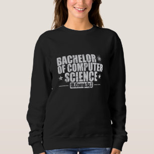 Bachelor of Computer Science Sweatshirt