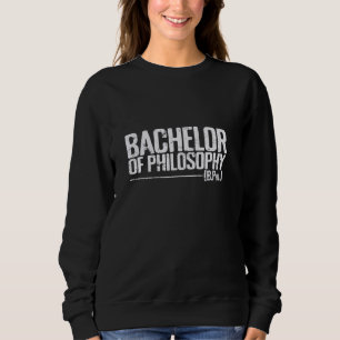 Bachelor of Philosophy (B.Phil.) Sweatshirt