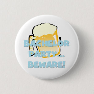 Bachelor Party Beware T-shirts and Gifts 6 Cm Round Badge