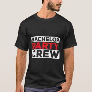 Bachelor Party Crew Bride Groom Team 1  T-Shirt