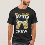 Bachelor Party Crew Bride Groom Team T-Shirt<br><div class="desc">Bachelor Party Crew Bride Groom Team</div>