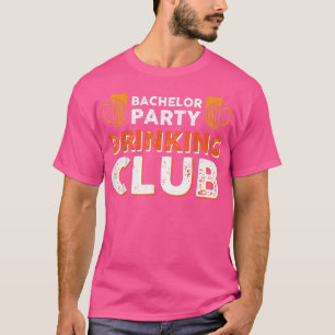 Bachelor Party Drinking Club T-Shirt