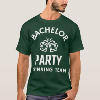 Bachelor Party Drinking Team 4 T-Shirt