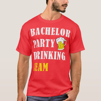 Bachelor party drinking team 6 T-Shirt