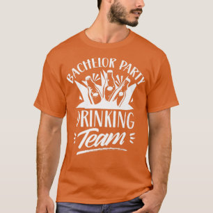 Bachelor Party Drinking Team Bride Groom T-Shirt