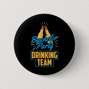 Bachelor Party Drinking Team Groom Bride  6 Cm Round Badge