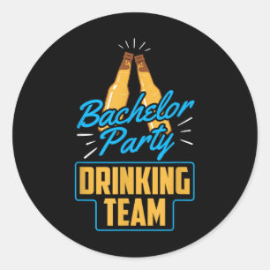 Bachelor Party Drinking Team Groom Bride  Classic Round Sticker