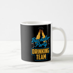 Bachelor Party Drinking Team Groom Bride Coffee Mug