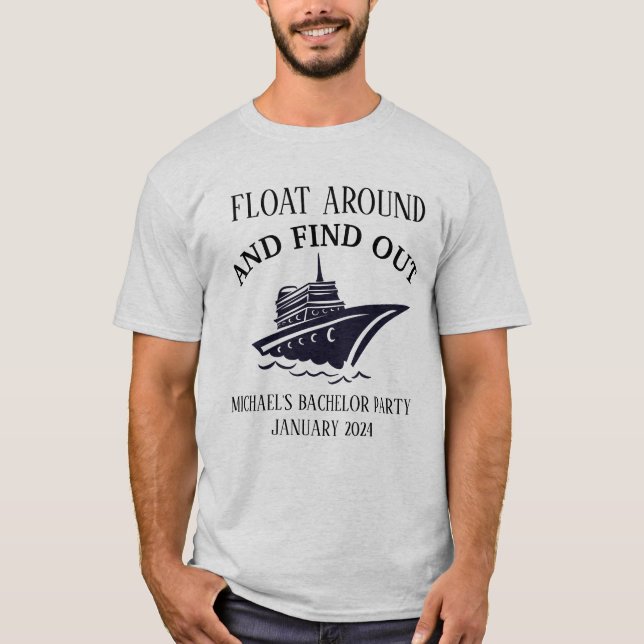 Bachelor Party Float around and Find Out T-Shirt (Front)