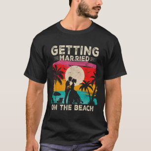 Bachelor Party Getting Married On The Beach Bride T-Shirt