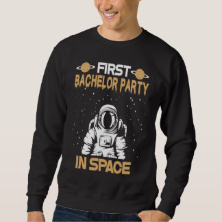 Bachelor Party In Space Sweatshirt