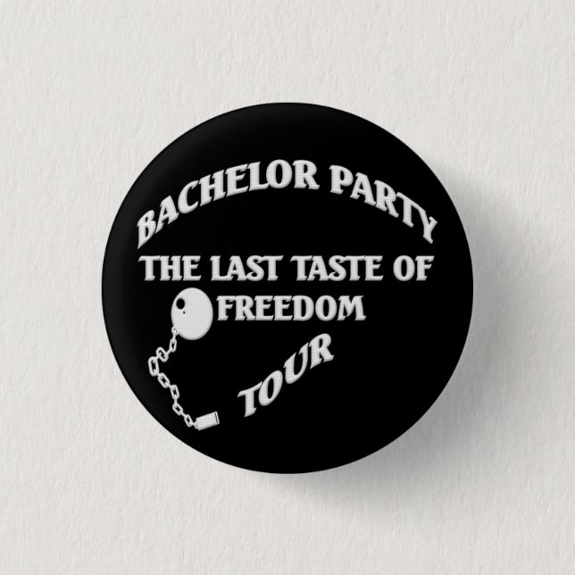 Bachelor Party Last Taste Of Freedom Tour 3 Cm Round Badge (Front)