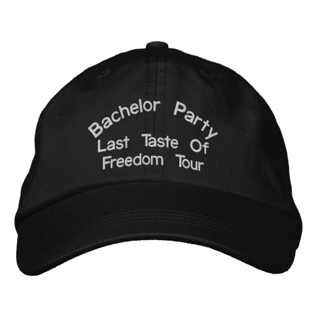 Bachelor Party, Last Taste Of Freedom Tour Embroidered Hat (Front)