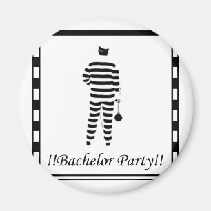 Bachelor party - Prison Man Magnet