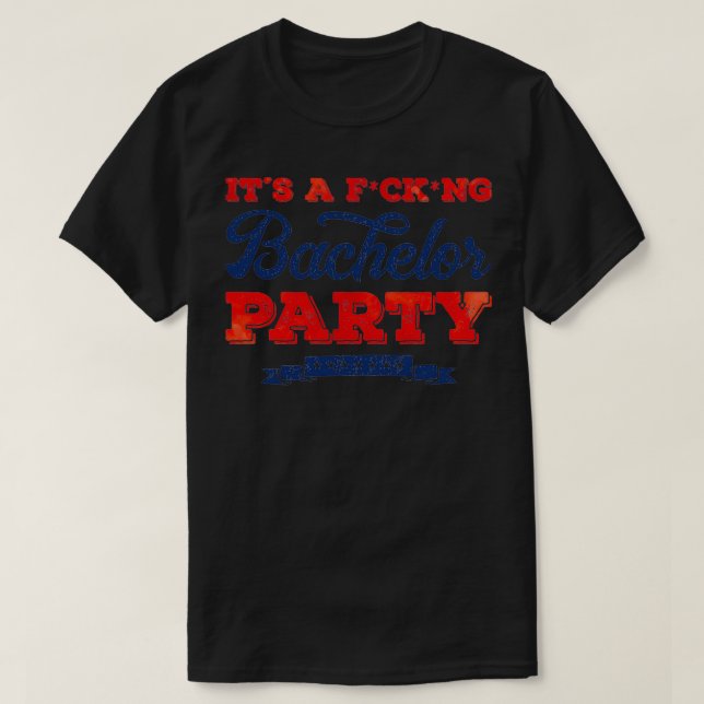 Bachelor party quote fun T-Shirt (Design Front)