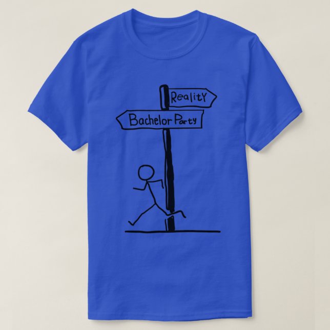 Bachelor Party Reality T-Shirt (Design Front)