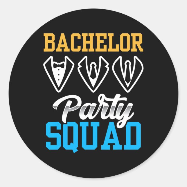 Bachelor Party Squad Bride Team Groom  Classic Round Sticker (Front)