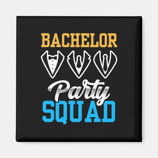 Bachelor Party Squad Bride Team Groom  Magnet (Front)