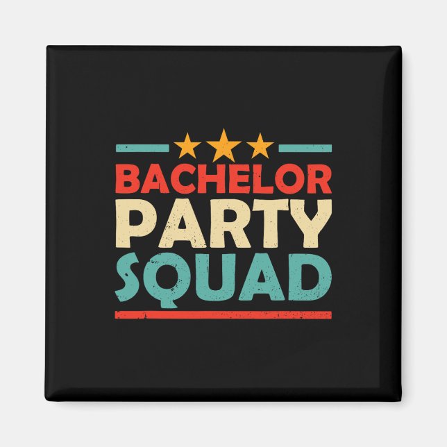 Bachelor Party Squad Team Bride Groom 1  Magnet (Front)