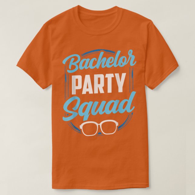 Bachelor Party Squad Team Bride Groom  T-Shirt (Design Front)