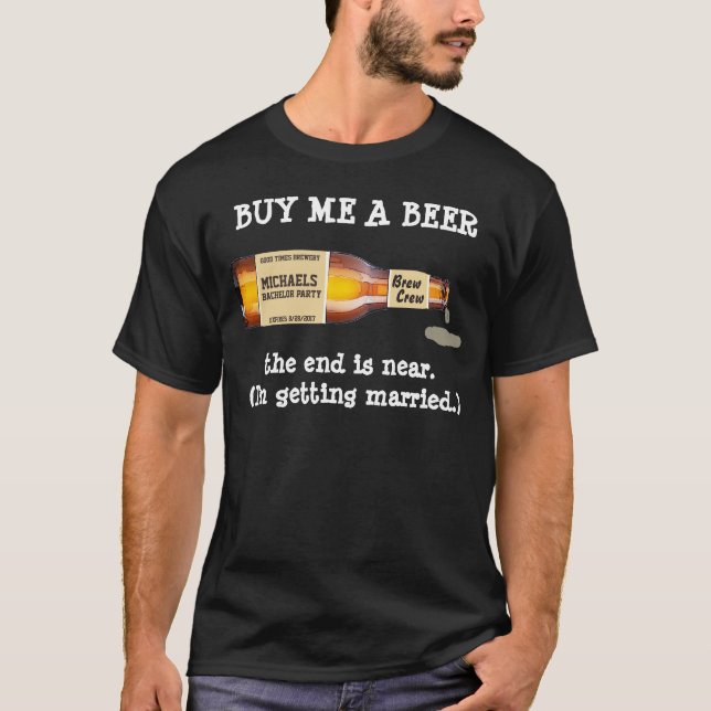 Bachelor Party The End is Near, Beer T-Shirt (Front)