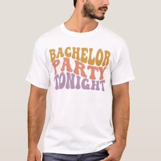 Bachelor Party Tonight Retro wedding mens  T-Shirt