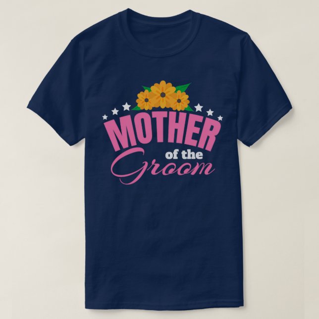 Bachelor Party Wedding Mother of the Groom Gift Id T-Shirt (Design Front)