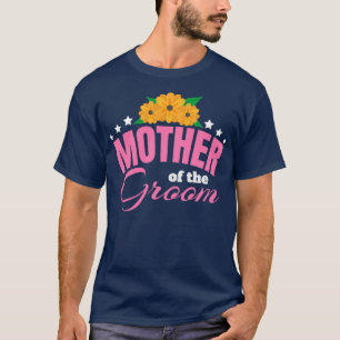 Bachelor Party Wedding Mother of the Groom Gift Id T-Shirt