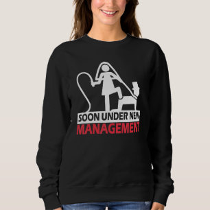 Bachelor Party Wedding Under New Management Sweatshirt